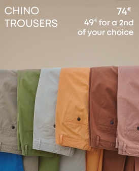 Chino trousers in various colors (brown, blue, beige) with the text 'Chino Pants 74€, 49€ for the 2nd of your choice'